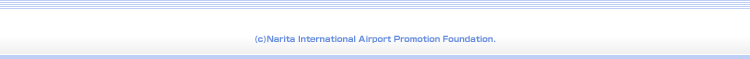 ©Narita International Airport Promotion Foundation.